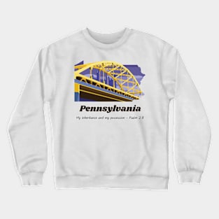 USA State of Pennsylvania Psalm 2:8 - My Inheritance and possession Crewneck Sweatshirt